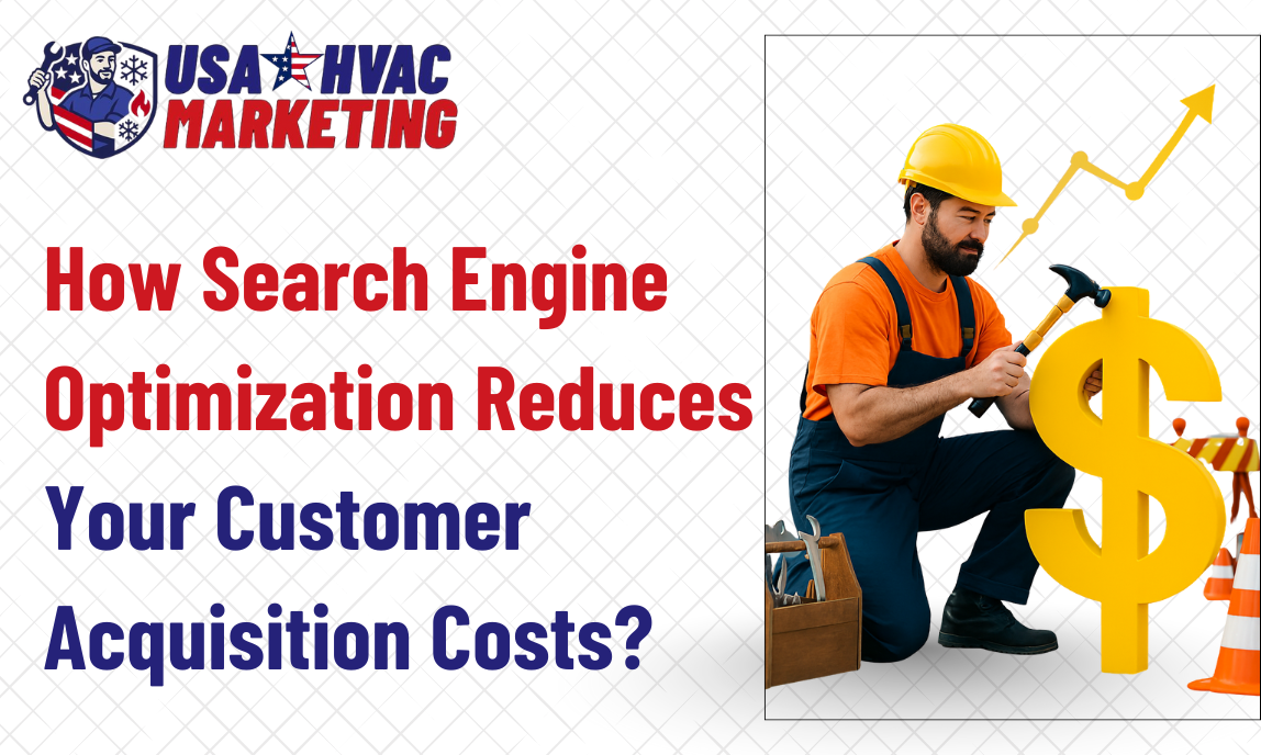 How Search Engine Optimization Reduces Your Customer Acquisition Costs