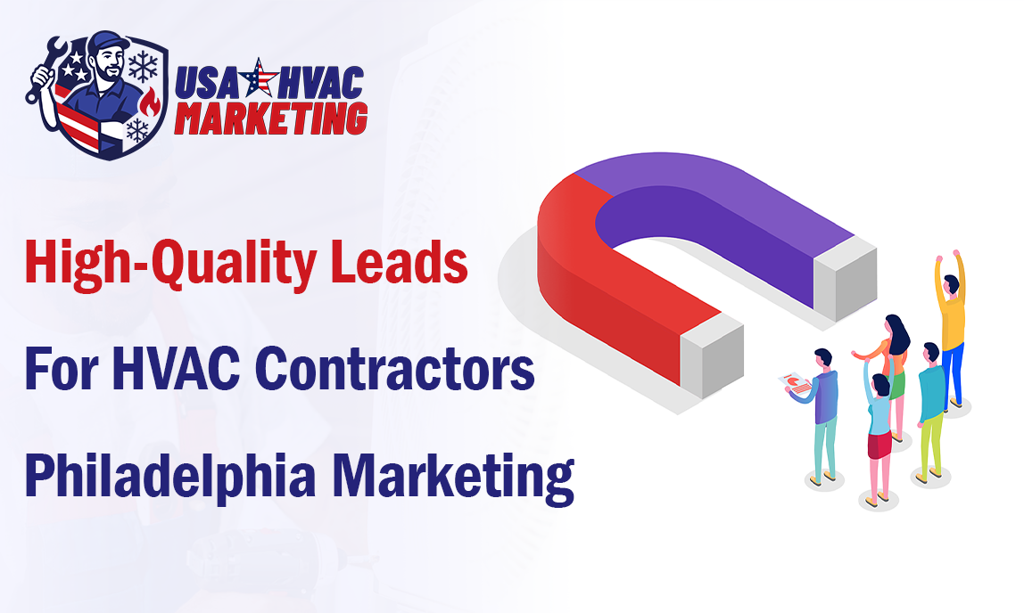 Philadelphia HVAC Marketing Solutions for High-Quality Contractor Leads